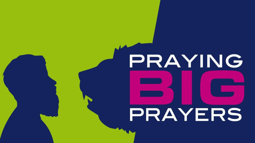 Praying the Big Prayers