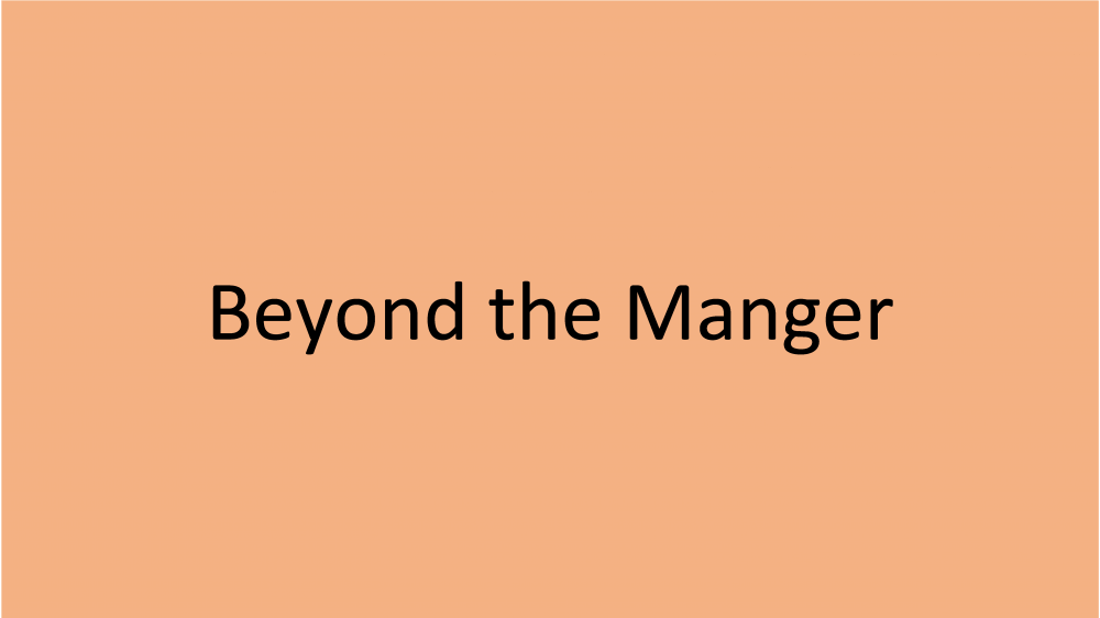 Beyond the Manger