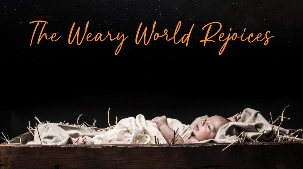 The Weary World Rejoices Image